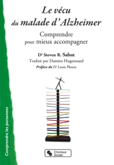 Le vécu du malade d'Alzheimer : comprendre pour mieux accompagner - Steven R. Sabat