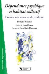 Dépendance psychique et habitat collectif : comme une romance de tendresse - Evelyne Nicaise