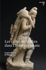Les cultes de Mithra dans l'Empire romain : 550 documents présentés, traduits et commentés - Laurent Bricault