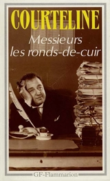 Messieurs les ronds-de-cuir - Georges Courteline