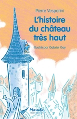L'histoire du château très haut - Pierre Vesperini