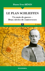 Le plan Schlieffen : un mois de guerre, deux siècles de controverses - Pierre-Yves Hénin