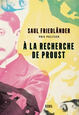 A la recherche de Proust - Saul Friedländer