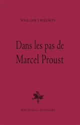 Dans les pas de Marcel Proust - William Friedkin