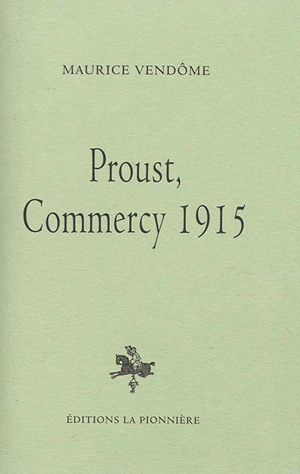 Proust, Commercy 1915 - Maurice Vendôme