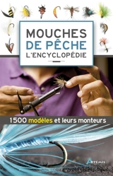 Mouches de pêche : l'encyclopédie : 1.500 modèles et leurs monteurs - Didier Ducloux