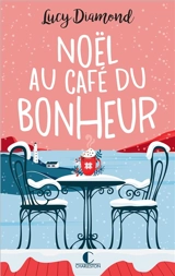 Noël au café du bonheur. Le plus beau des cadeaux au café du bonheur - Lucy Diamond