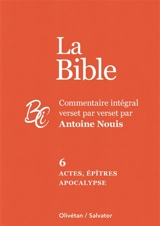 La Bible. Vol. 6. Actes, Epîtres, Apocalypse