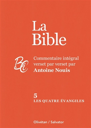 La Bible. Vol. 5. Les quatre Evangiles