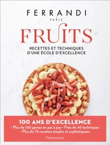 Fruits : recettes et techniques d'une école d'excellence - Ecole Grégoire-Ferrandi (Paris)