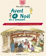 Avent et Noël en s'amusant : mon cahier d'activités : des jeux malins, des coloriages, des autocollants, des énigmes, des mots codés... - Régis Denel