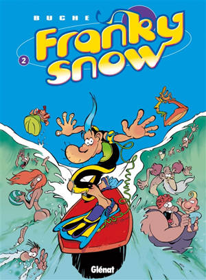 Franky Snow. Vol. 2. Total éclate ! - Eric Buche