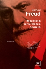 Oeuvres complètes : psychanalyse. Trois essais sur la théorie sexuelle - Sigmund Freud