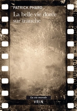 La belle vie dorée sur tranche - Patrick Pharo