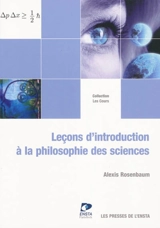 Leçons d'introduction à la philosophie des sciences - Alexis Rosenbaum