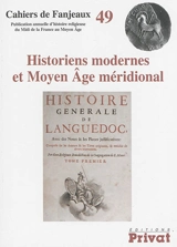 Historiens modernes et Moyen Age méridional - Colloque de Fanjeaux (49 ; 2013)