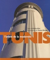 Tunis, l'Orient de la modernité - Charles Bilas