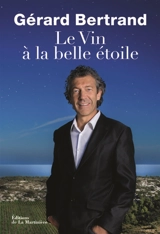 Le vin à la belle étoile - Gérard Bertrand