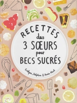 Recettes des 3 soeurs pour becs sucrés - Evelyne Mach