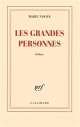Les grandes personnes : théâtre - Marie Ndiaye