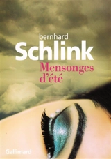 Mensonges d'été : histoires - Bernhard Schlink