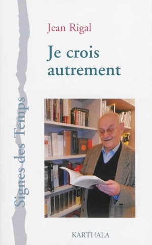 Je crois autrement - Jean Rigal