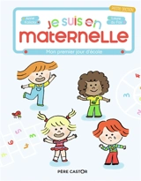 Je suis en maternelle : petite section. Vol. 1. Mon premier jour d'école - Anne Kalicky