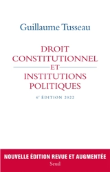 Droit constitutionnel et institutions politiques - Guillaume Tusseau