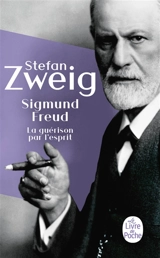 Sigmund Freud : la guérison par l'esprit - Stefan Zweig