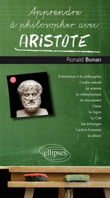 Apprendre à philosopher avec Aristote - Ronald Bonan