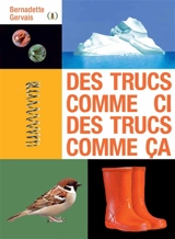Des trucs comme ci, des trucs comme ça - Bernadette Gervais