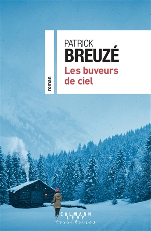 Les buveurs de ciel - Patrick Breuzé