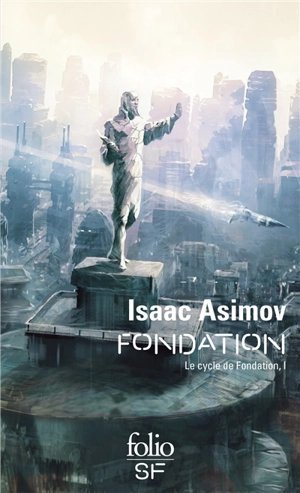 Le cycle de Fondation. Vol. 1. Fondation - Isaac Asimov