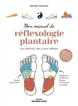 Mon manuel de réflexologie plantaire : les bienfaits des zones réflexes - Murielle Toussaint