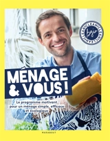 Ménage & vous ! : le programme motivant pour un ménage simple, efficace et écologique - Bgin Clean