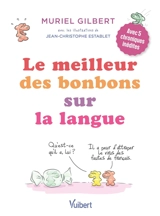 Le meilleur des bonbons sur la langue - Muriel Gilbert