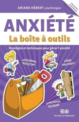 Anxiété : stratégies et techniques pour gérer l'anxiété - Ariane Hébert