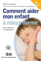 Comment aider mon enfant à mieux dormir : de la naissance à l'adolescence - Brigitte Langevin