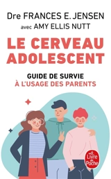 Le cerveau adolescent : guide de survie à l'usage des parents - Frances E. Jensen