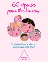 60 réponses pour être heureux - Marie-Claude Gavard