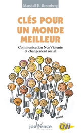 Clés pour un monde meilleur : communication non violente et changement social - Marshall B. Rosenberg