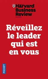 Réveillez le leader qui est en vous - The Harvard business review