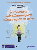 Je concentre mon attention pour mieux profiter de la vie - Florence Vertanessian de Boissoudy