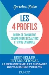 Les 4 profils : l'outil indispensable pour enfin se comprendre et vivre mieux - Gretchen Rubin