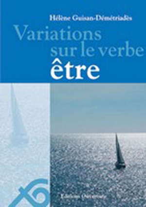Variations sur le verbe être - Hélène Guisan-Démétriadès