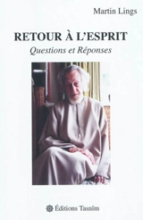 Retour à l'esprit : questions et réponses - Martin Lings