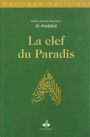 La clef du paradis - Habîb Ahmad Mashhûr al- Haddad