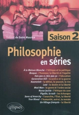 Philosophie en séries. Saison 2 - Thibaut de Saint Maurice
