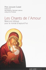 Les chants de l'amour : relecture biblique pour le monde d'aujourd'hui - Jacques Cusset