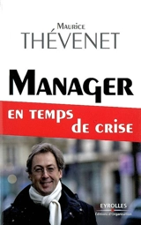 Manager en temps de crise - Maurice Thévenet